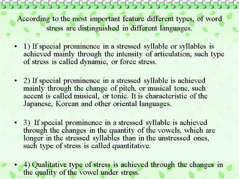 According to the most important feature different types, of word stress are distinguished in